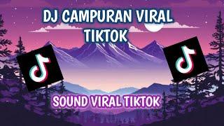 DJ CAMPURAN VIRAL TIKTOK 2024 SOUND MENGKANE JEDAG JEDUG LAGU VIRAL TIKTOK