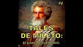 TALES DE MILETO: Los orígenes de la filosofía presocrática. 4