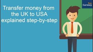 Transfer money from the UK to USA (explained step-by-step)