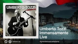 Umberto Tozzi - Immensamente - Live