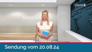 seenluft24 Sendung vom 20.08.2024 | komplett