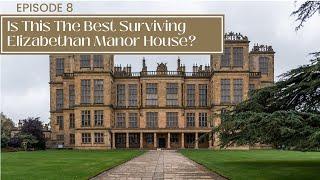 HARDWICK HALL - THE BEST ELIZABETHAN MANOR HOUSE? + An Exciting Life Update | UK Travel EP.8