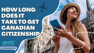 How Long Does It Take To Get Canadian Citizenship | Canadian Migration