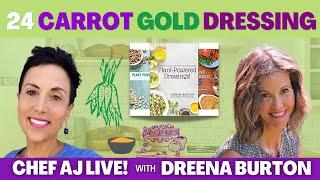 24 Carrot Gold Dressing from Plant-Powered Dressings | Chef AJ LIVE! with Dreena Burton