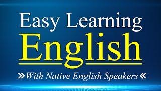 Easy Learning English Conversation Practice - Listening English Lessons with Native English Speakers