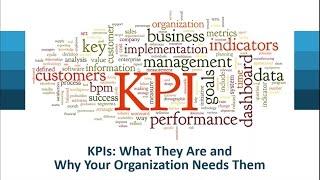 KPIs  What They Are and Why Your Organization Needs Them