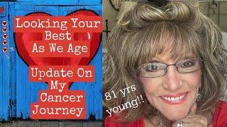 Looking Your Best As We Age/50th Wedding Anniversary pictures/Update On My Cancer Journey