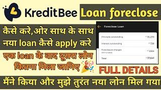 Kredit bee loan foreclose and new loan apply live || How to foreclose kreditbee loan