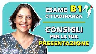 Esami B1 per la cittadinanza. Consigli per la tua presentazione