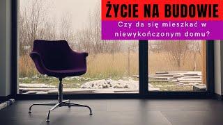 Przeprowadzka do nowego domu w czasie prac wykończeniowych - Jak sobie z tym poradzić?