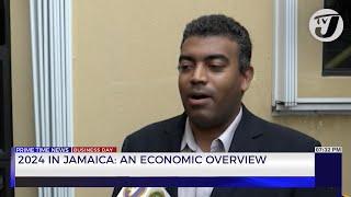 2024 in Jamaica: An Economic Overview | TVJ Business Day