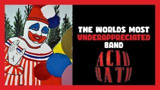 Acid Bath: The World's Most UNDERAPPRECIATED Band