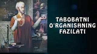 TABOBATNI O'RGANISHNING FAZILATI. Asadulloh Qudratulloh.