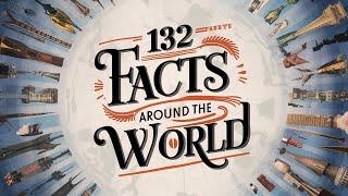 132 Facts Around The World | SF Informative