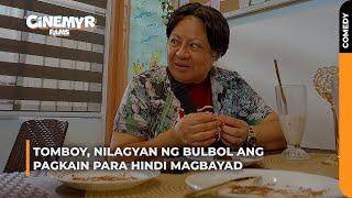 Tomboy nilagyan ng bulbol ang pagkain para di magbayad | Cinemyr Films