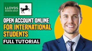 How To Open Lloyds Bank Account For International Students | Complete Tutorial Step by Step