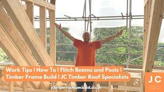 Work Tips | How To | Flitch Beams and Posts | Timber Frame Build | JC Timber Roof Specialists