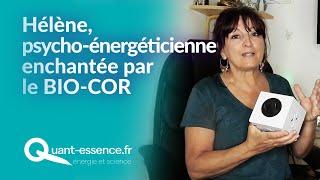 L’épatant BIO-COR : témoignage d’Hélène, psycho-énergéticienne