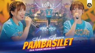 HAPPY ASMARA - PAMBASILET (DUA TAHUN NGANA SA TINGGAL) ( Official Live Video Royal Music )