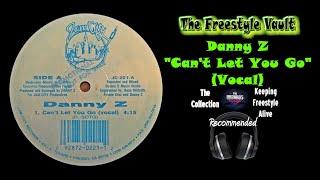 Danny Z "Can’t Let You Go" (Vocal) Latin Freestyle Music 1989