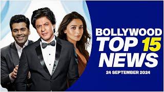 Top 15 Big News of Bollywood | 24th September 2024 | Shah Rukh Khan | Alia Bhatt | Karan Johar