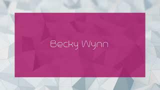 Becky Wynn - appearance