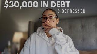 i'm $30,000 in debt and depressed