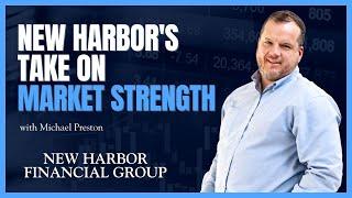 New Harbor's Take On Market Strength with Michael Preston