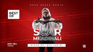 Ado Veli Podcast - Best Of Scar Mkadinali Mix 2024 By KevTheDJ