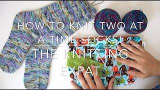 How To Knit Socks - Two At A Time Cuff Down - With The Knitting Expat