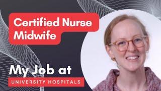 Certified Nurse Midwife - My Job @UniversityHospitals