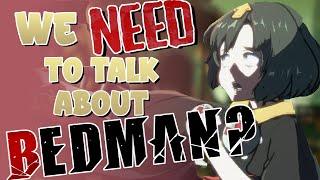 We Need To Talk About Bedman?