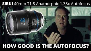 SIRUI 40mm T1.8 Anamorphic 1.33x Autofocus E-Mount | How Good is the Autofocus?