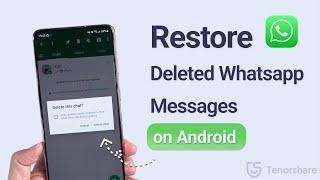 How to Restore Deleted Whatsapp Messages on Android Without Backup 2025