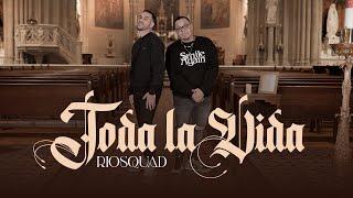 Riosquad - Toda La Vida (Video Oficial)