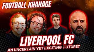 LIVERPOOL FC: An Uncertain Yet Exciting Future|| Departures Galore !!