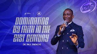 Dominating by Faith in the 21st Century | Dr Paul Enenche | 12DG 2025, Day 3, Evening Session