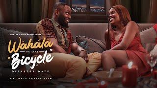 WAHALA BE LIKE BICYCLE | Disaster Date Teaser | A film by Imole Ladipo | Starring @chiagoziemnwakanma