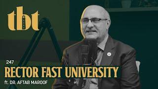 How To Build A Successful University With 100 Million? Ft. Dr. Aftab Maroof | 247 | TBT