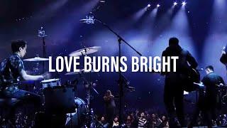 Love Burns Bright | New Creation Worship