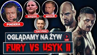 FURY vs USYK - OGLĄDAMY NA ŻYWO | JANUSZ PINDERA. MACIEJ MISZKIŃ  i MACIEJ SULĘCKI W STUDIO