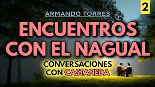 ENCUENTROS CON EL NAGUAL | Armando Torres | PARTE 2 | Audiolibro completo en español, voz humana