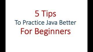 5 Tips to practice Java better for beginners - Hindi