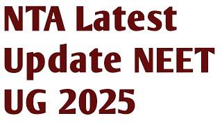 NTA Latest Update NEET UG Students 2025