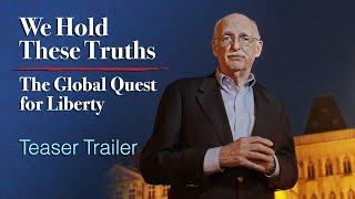 Teaser Trailer | We Hold These Truths: The Global Quest for Liberty