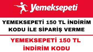 Yemek Sepeti 150 TL İndirim Kodu ile Sipariş Verme - Yemek Sepeti İndirim Kodu