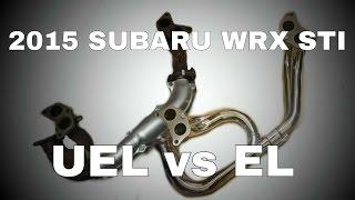 2015 Subaru WRX STI - UEL vs EL Exhaust Manifolds - OCTurboJoe