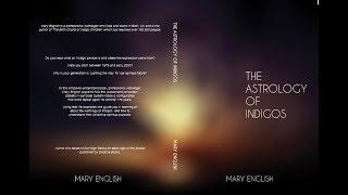 The Birth Charts of Indigo Children (Now an E-book called The Astrology of Indigos)