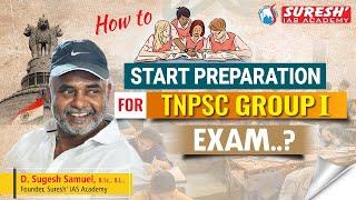 HOW TO START PREPARATION FOR TNPSC GROUP-I EXAM | Mr. D. SUGESH SAMUEL | Suresh IAS Academy