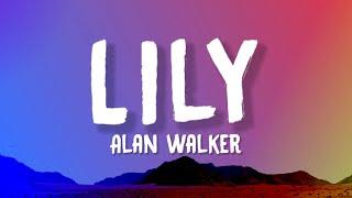 Alan Walker - Lily (Lyrics) feat. Emelie Hollow & K-391